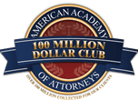 American Academy of Attorneys 100 Million Dollar Club
